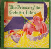http://4.bp.blogspot.com/-P7jL9-RBn9I/UF-MYM8qbJI/AAAAAAAAA4E/1GGJETTSLCM/s1600/Prince+of+Gelatin+Isles+Cover.jpg